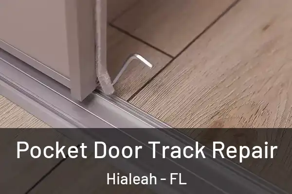 Pocket Door Track Repair Hialeah - FL