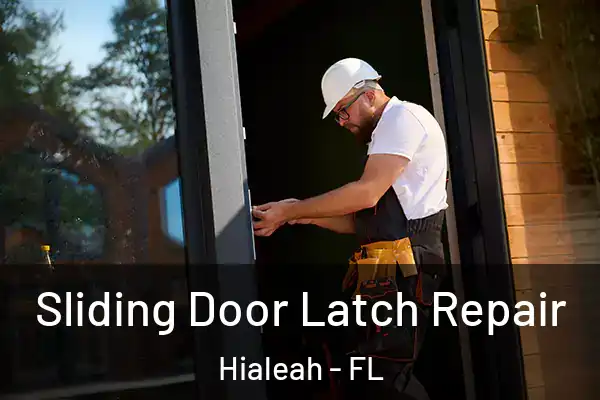 Sliding Door Latch Repair Hialeah - FL