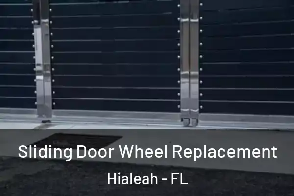 Sliding Door Wheel Replacement Hialeah - FL