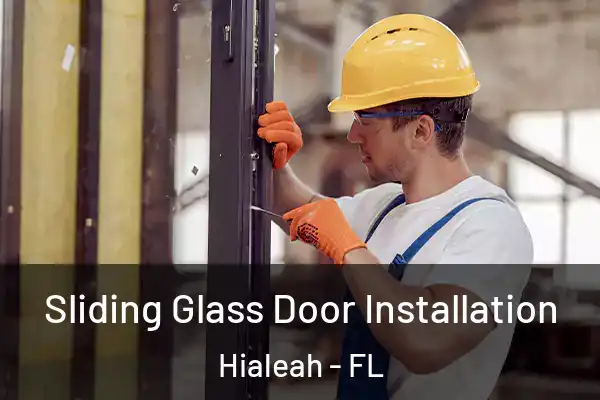 Sliding Glass Door Installation Hialeah - FL