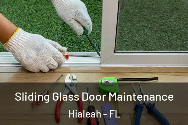 Sliding Glass Door Maintenance Hialeah - FL