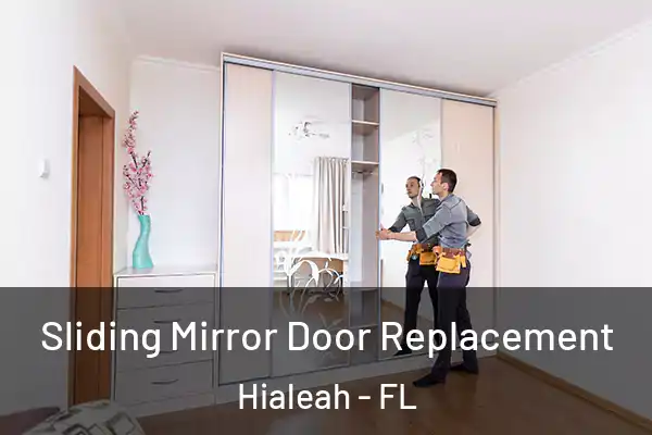 Sliding Mirror Door Replacement Hialeah - FL